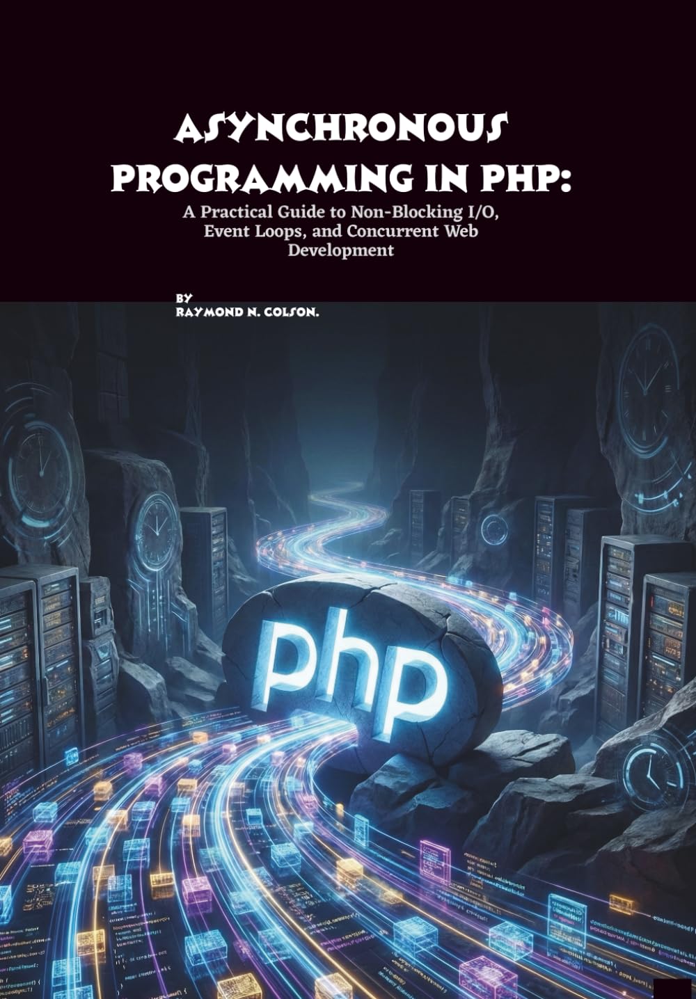 capítulo por capítulo baixar Asynchronous Programming in PHP: A Practical Guide to Non-Blocking I/O, Event Loops, and Concurrent Web Development