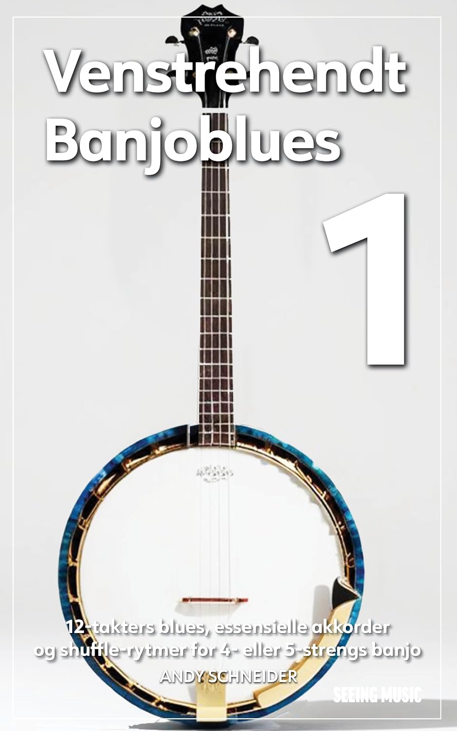 ler totalmente Venstrehendt Banjoblues 1: 12-takters blues, essensielle akkorder og shuffle-rytmer for 4- eller 5-strengs banjo (Norwegian Edition)