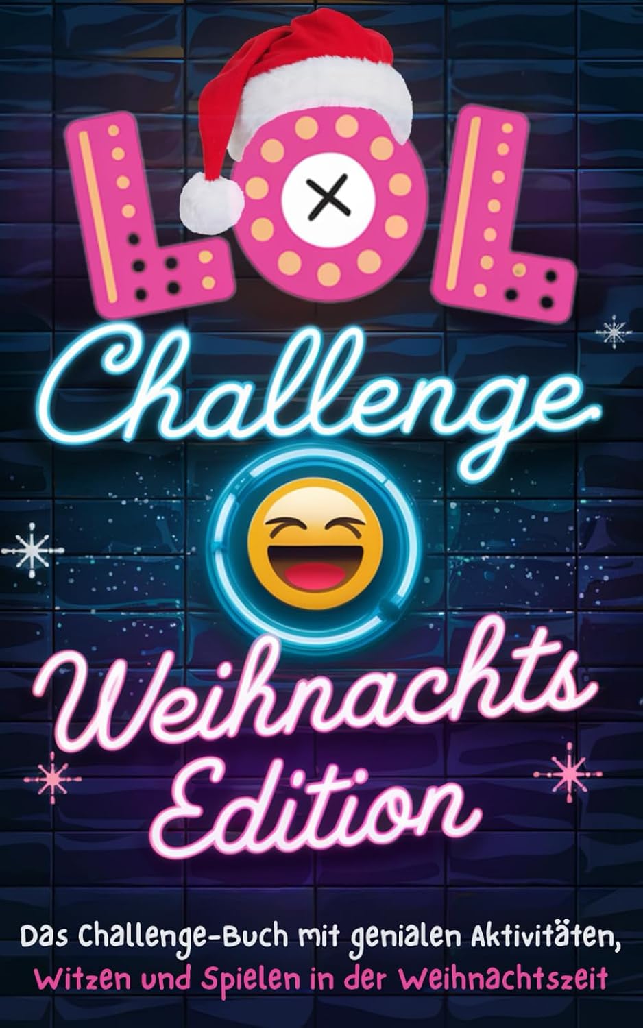 LOL Challenge: Die Weihnachtsedition - Das Challenge-Buch mit genialen Aktivitäten, Witzen und Spielen in der Weihnachtszeit | Spaß für die gesamte Familie baixar o livro de graça
