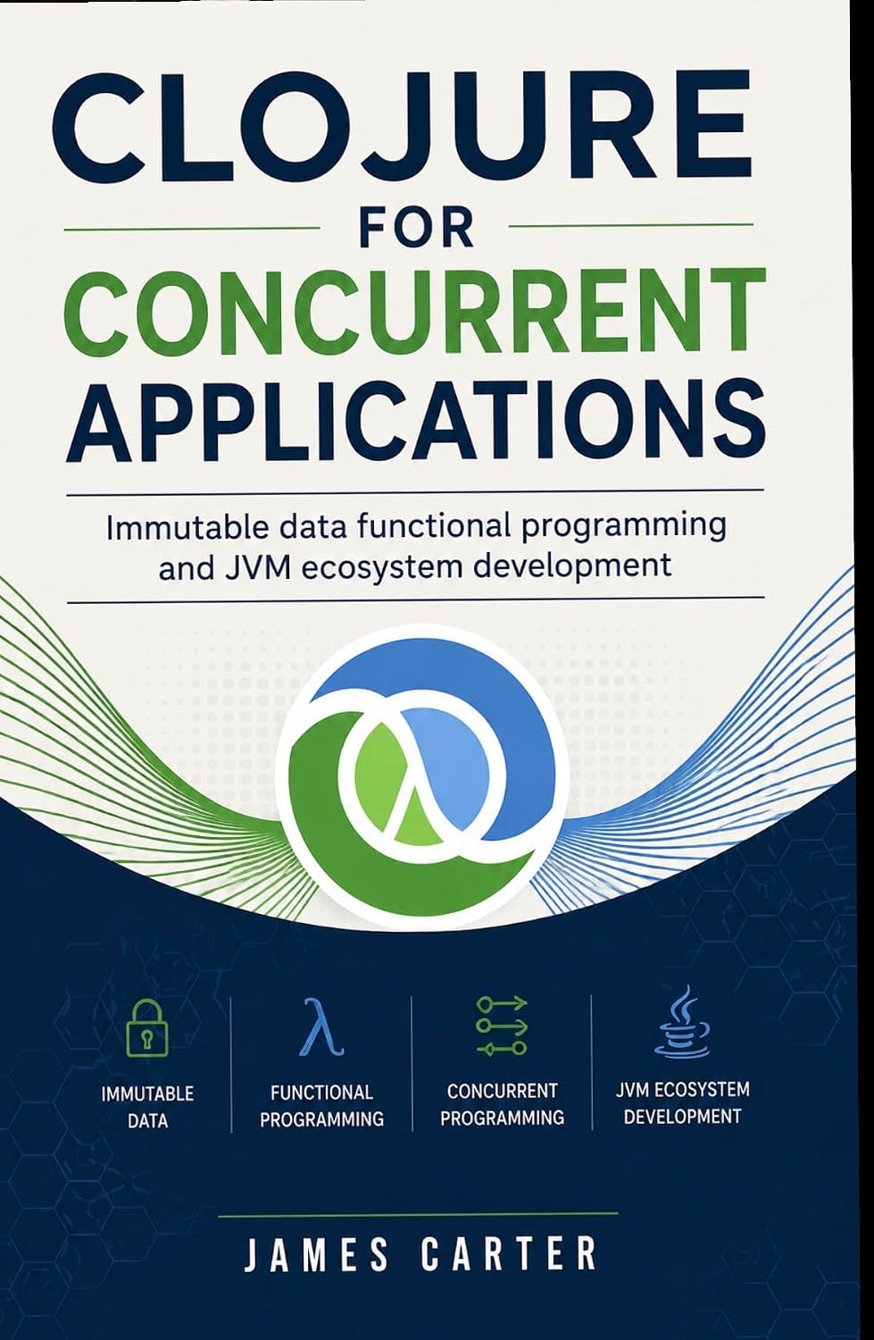 ler totalmente CLOJURE FOR CONCURRENT APPLICATIONS: Immutable data functional programming and JVM ecosystem development (English Edition)