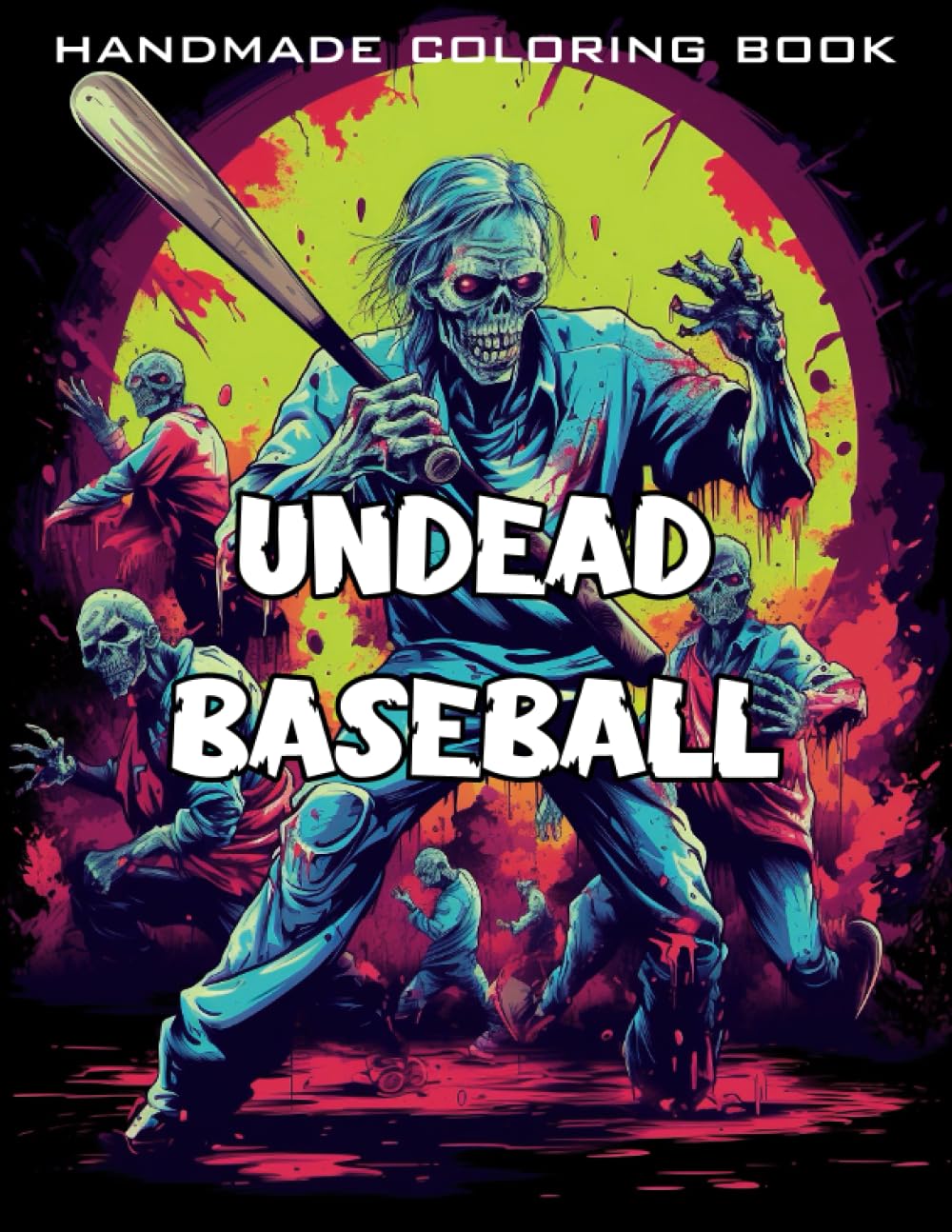Undead Baseball: A Spooktacular Coloring Adventure: Handmade Coloring Book (Horror Sport) baixar o livro de graça