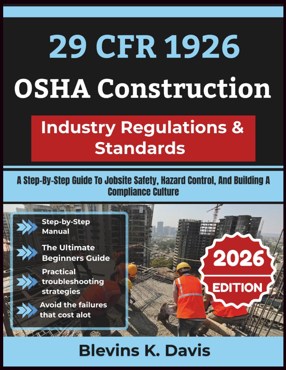 29 CFR 1926 OSHA Construction Industry Regulations & Standards 2026: A Step-By-Step Guide To Jobsite Safety, Hazard Control, And Building A Compliance Culture baixar livro de graça