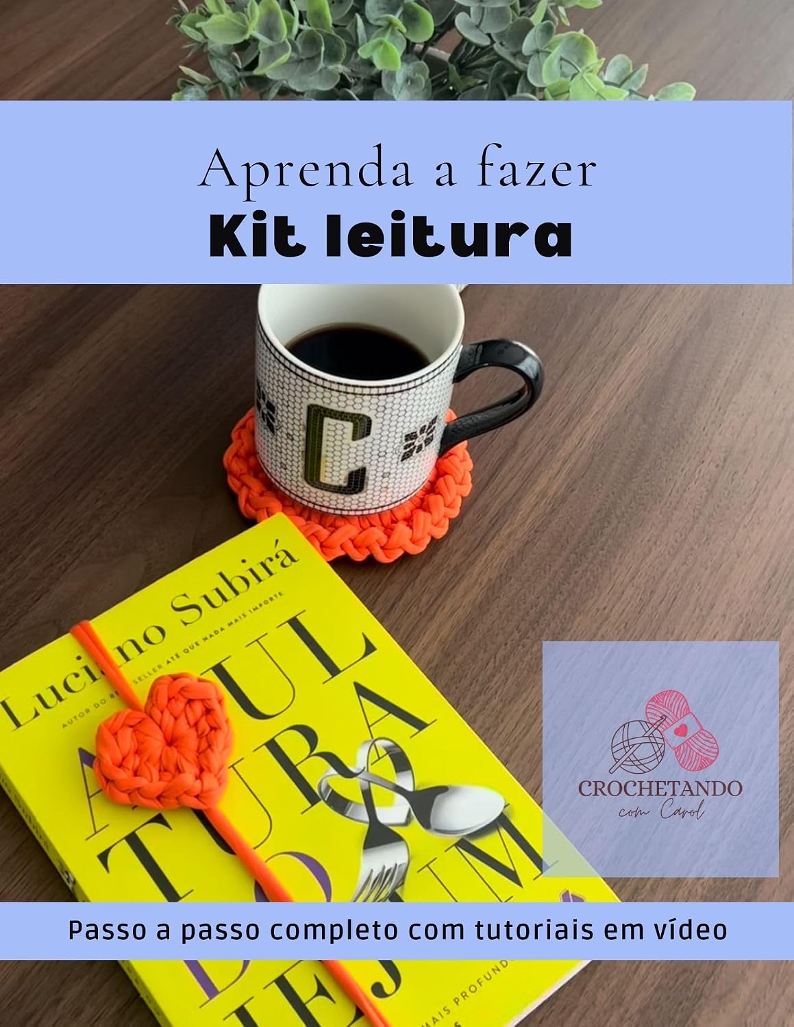 Kit leitura - Marcador de livro e porta copos: Crochetando com Carol Academy baixar livro de graça