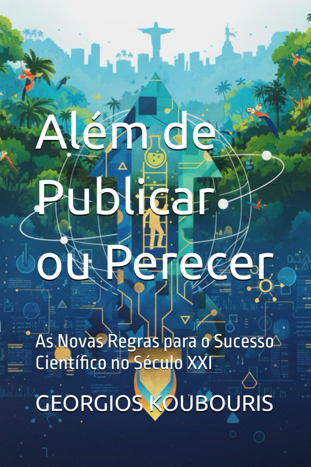 Além de Publicar ou Perecer: As Novas Regras para o Sucesso Científico no Século XXI (Science Career Lab) baixar livro de graça