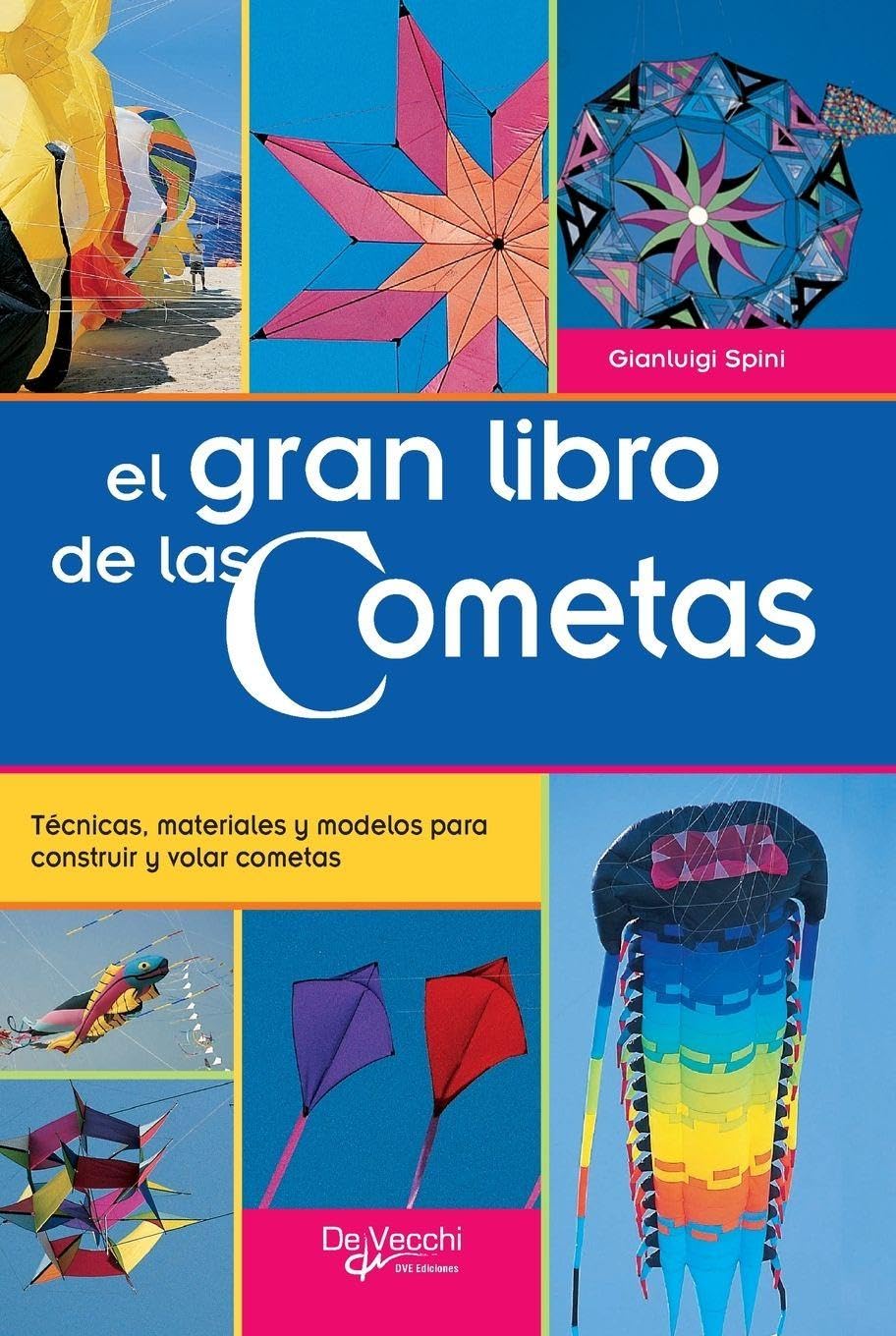 ler totalmente El gran libro de las Cometas: Técnicas, materiales y modelos para construir y volar cometas
