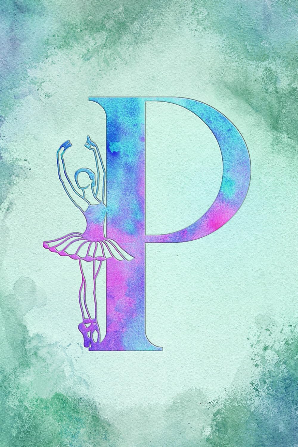 ler totalmente P: Letter "P" Initial Ballet Dance Monogram Notebook - Ballerina on Pink, Blue & Green Watercolor - College-Ruled Personal Journal, Writing Pad or Diary for Dancers, Girls & Women - 110 Pages, 6x9