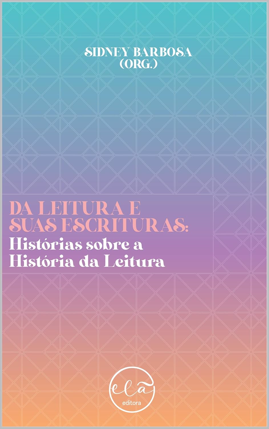 Da leitura e suas escrituras: história sobre a História da Leitura baixar o livro de graça