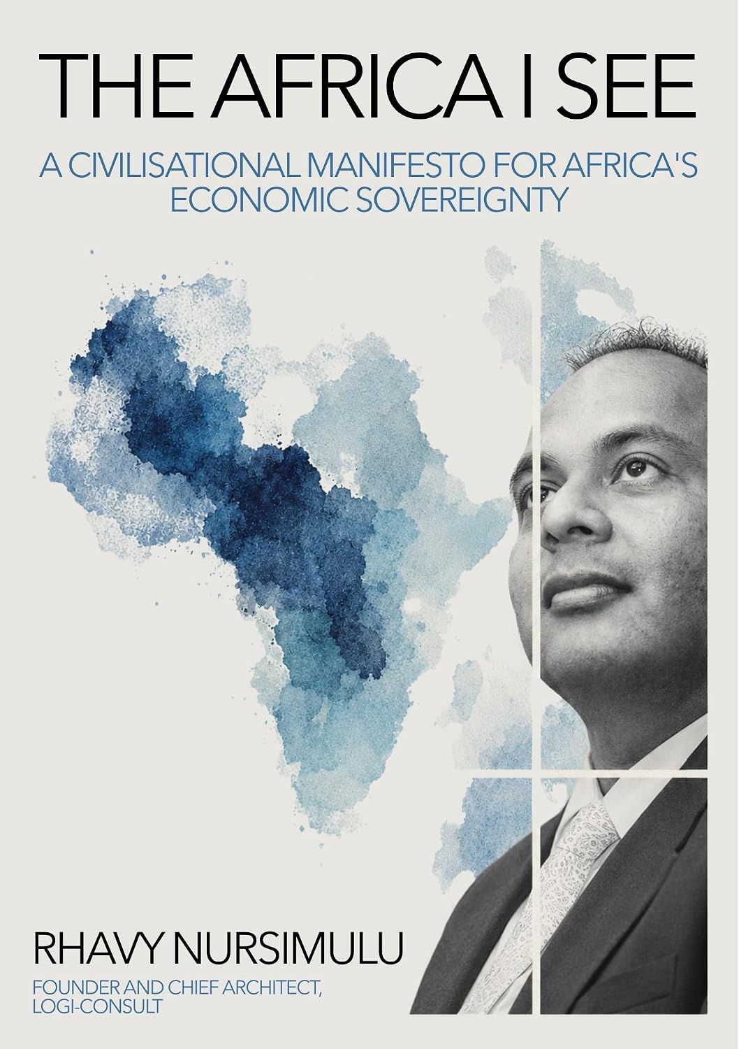 The Africa I See: A Civilisational Manifesto for Africa’s Economic Sovereignty (English Edition) baixar livro de graça