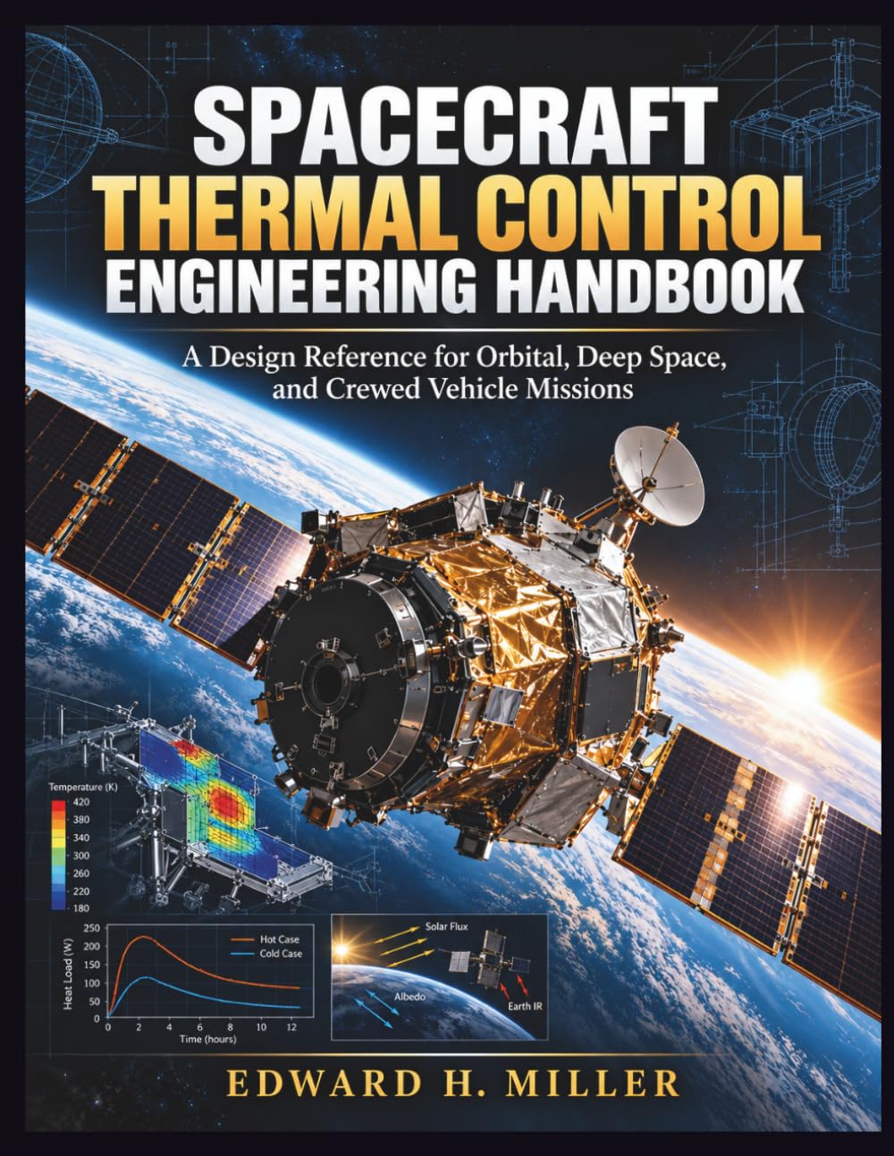 ler totalmente Spacecraft Thermal Control Engineering Handbook: A Design Reference for Orbital, Deep Space, and Crewed Vehicle Missions
