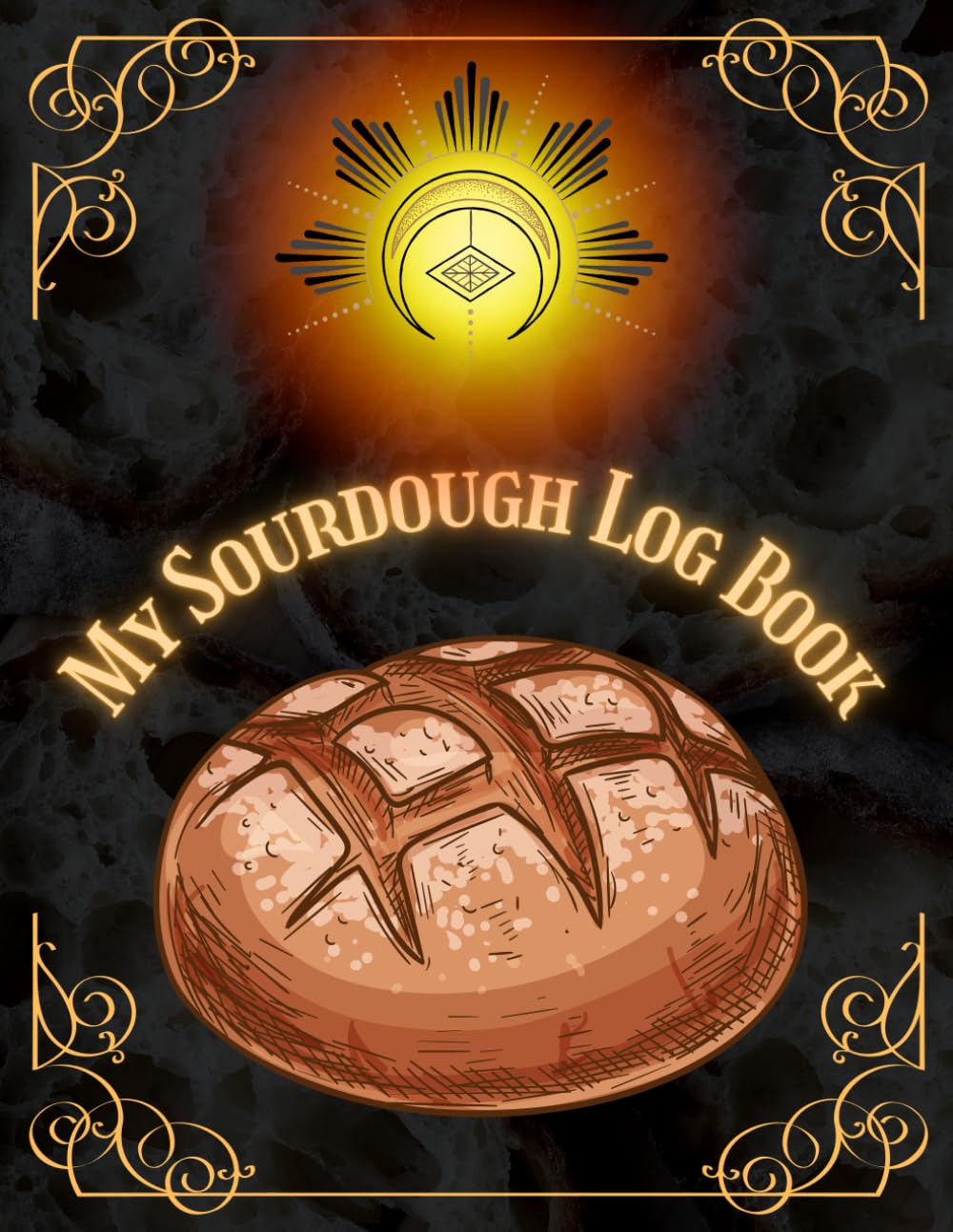 My Sourdough Log Book: Artisanal Bread Baking Journal: Recipe Tracker, Starter Feeding Schedule & Crust Evaluation Notebook for Professional Bakers baixar livro de graça