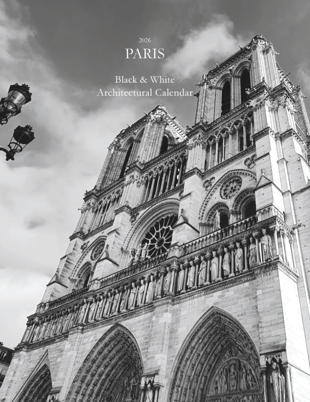 ler totalmente 2026 Paris Architectural Black & White Calendar – Cathedral Edition: Historic Facades, Sculptural Stonework & Classical Geometry — Monthly Planner, 8.5 × 11 inch, Monday Start
