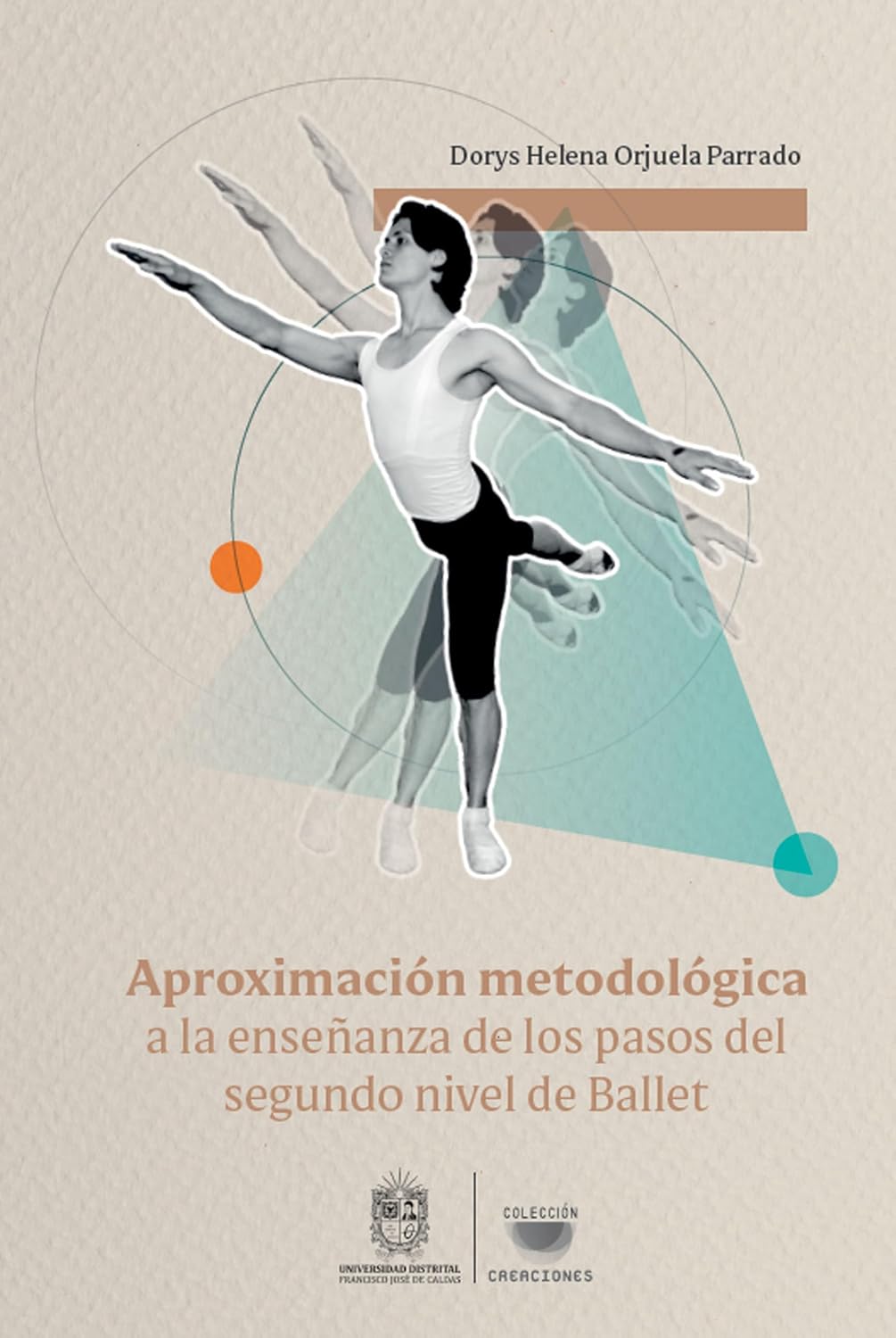 Aproximación metodológica a la enseñanza de los pasos del segundo nivel de Ballet (Spanish Edition)