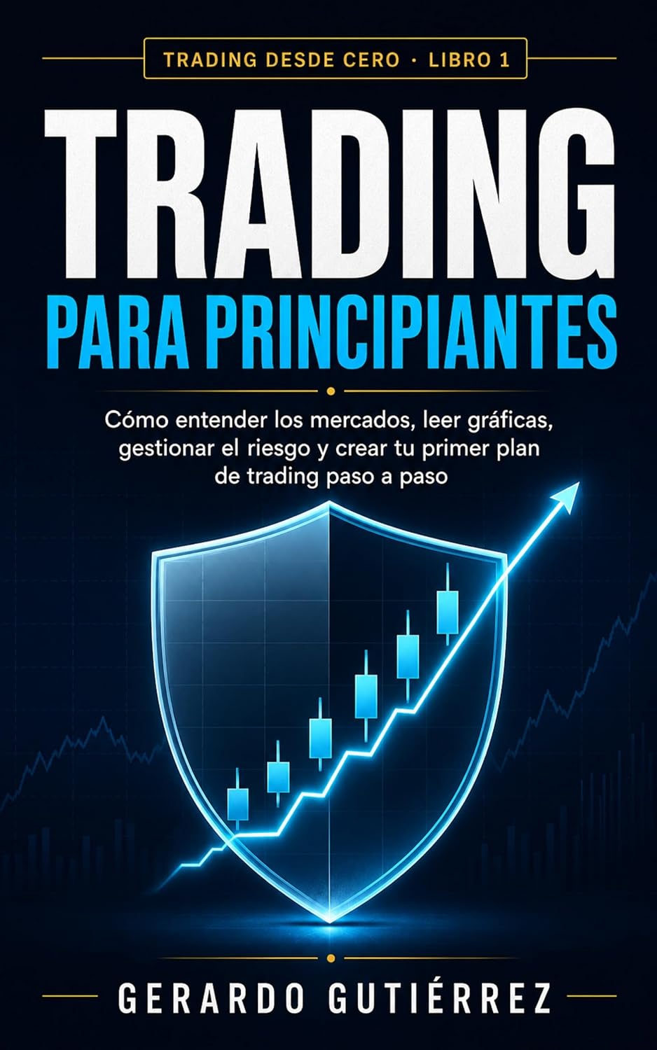 Trading para principiantes: Cómo entender los mercados, leer gráficas, gestionar el riesgo y crear tu primer plan de trading paso a paso (Trading desde cero nº 1) (Spanish Edition) baixar livro de graça