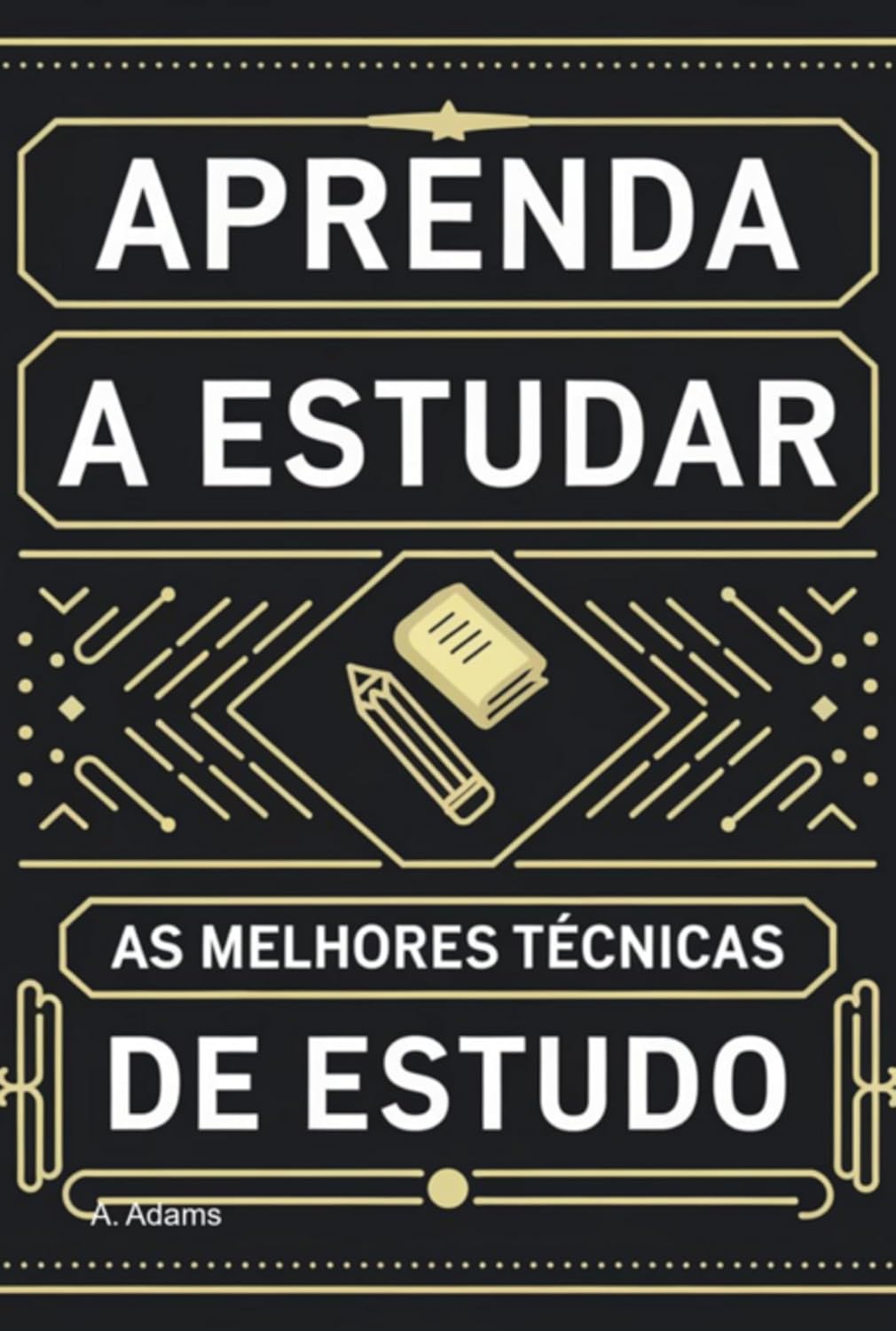 Aprenda A Estudar: As Melhores Técnicas De Estudo baixar o livro de graça