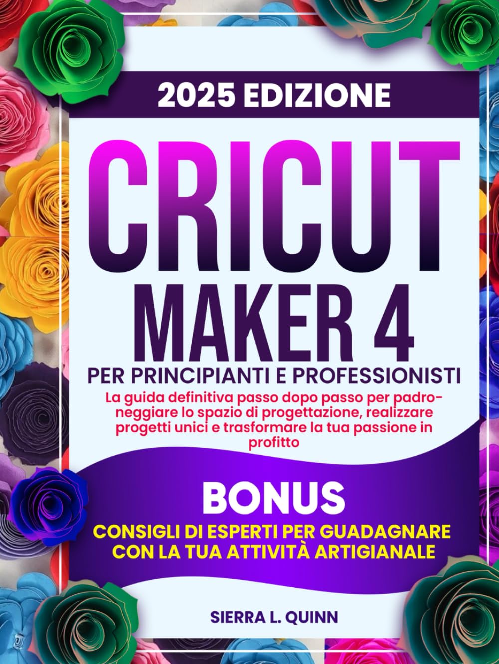 ler totalmente CRICUT MAKER 4 PER PRINCIPIANTI E PROFESSIONISTI: La guida definitiva passo dopo passo per padroneggiare lo spazio di progettazione, realizzare... la tua passione in (Italian Edition)