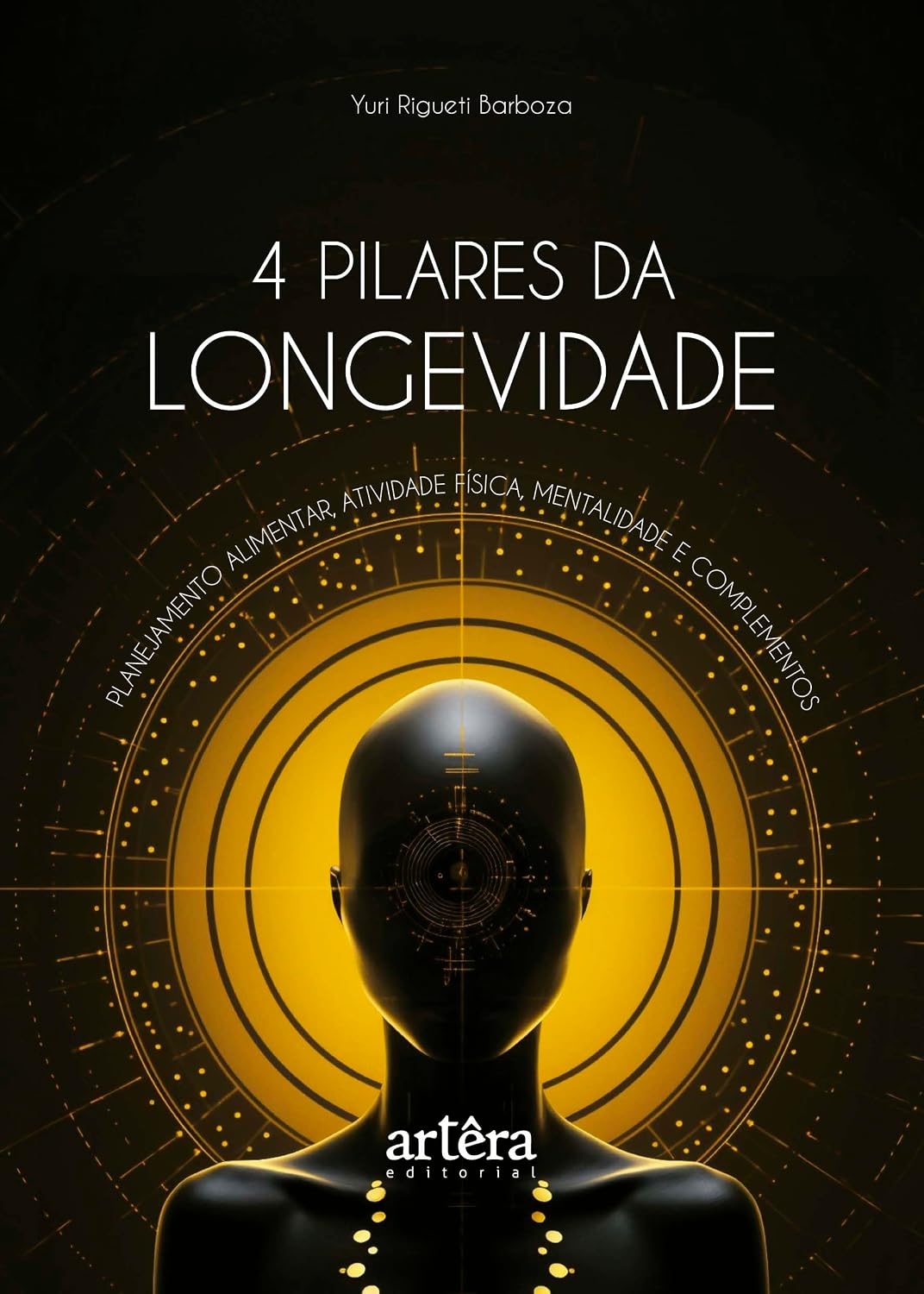 4 Pilares da Longevidade: Planejamento Alimentar, Atividade Física, Mentalidade e Complementos