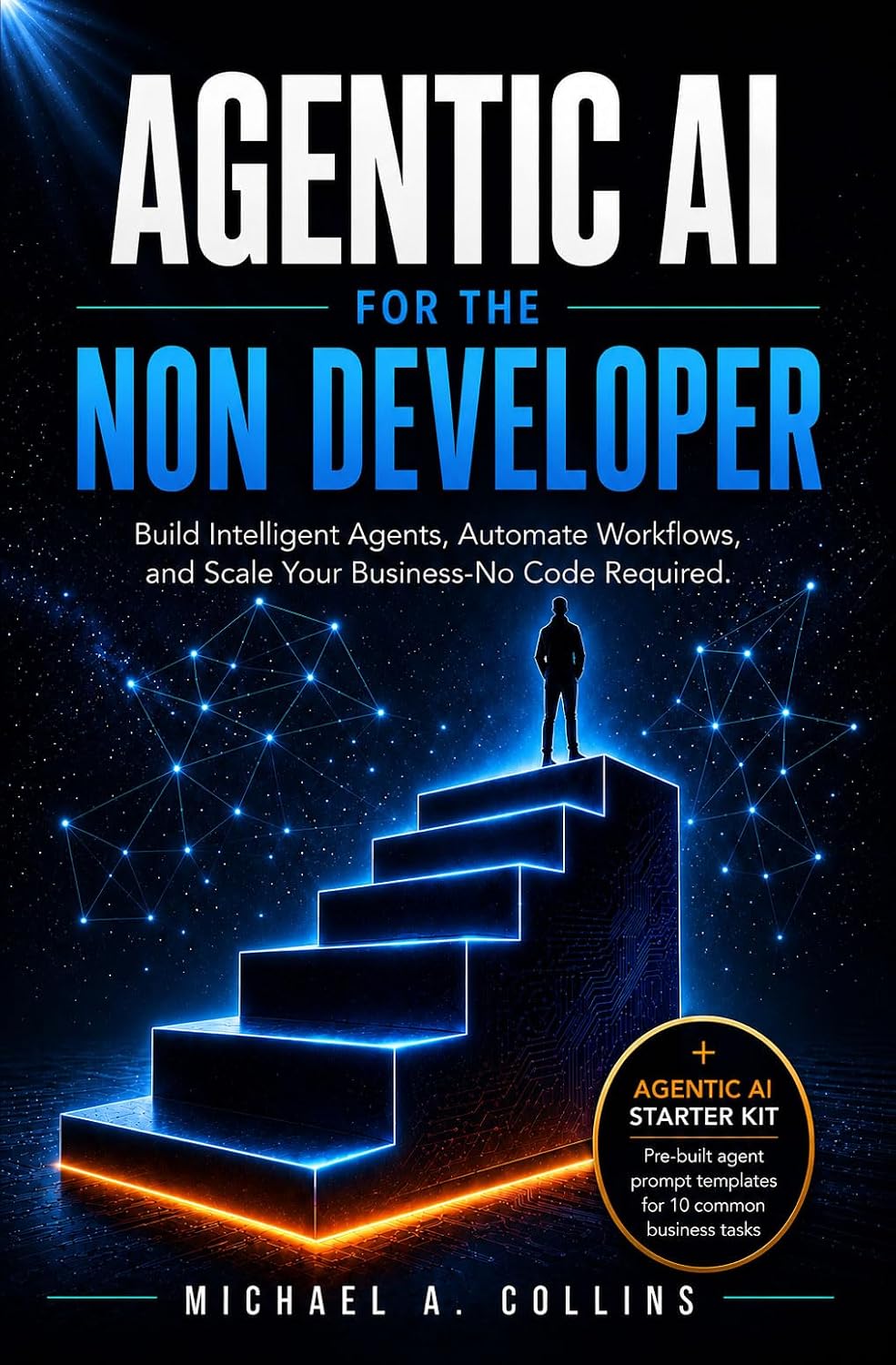 Agentic AI for the Non-Developer: Build and Deploy Your First Real AI Agent in 30 Days Using the 5-Step Launchpad System — No Python, No Theory, Just Results (English Edition) baixar livro de graça