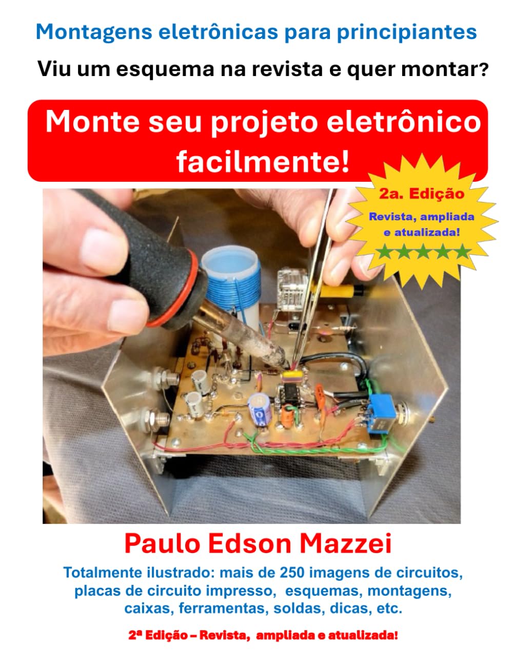 Monte seu projeto eletrônico facilmente!: Montagens Eletrônicas Para Principiantes Viu um esquema na revista e quer fazer funcionar? Veja como fazer passo a passo! (Portuguese Edition) baixar livro de graça
