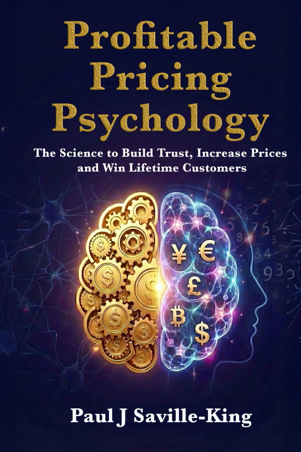 Profitable Pricing Psychology: The Science to Build Trust, Increase Prices, and Win Lifetime Customers baixar livro de graça