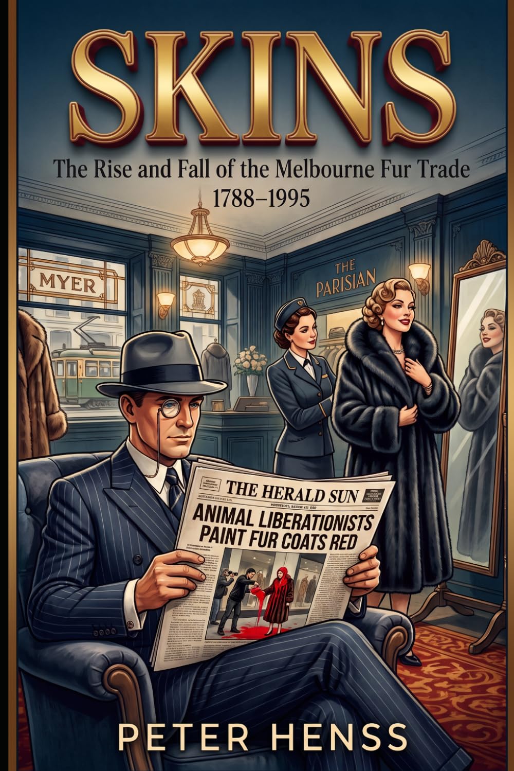 SKINS: The Rise and Fall of the Melbourne Fur Trade 1788–1995 baixar livro de graça