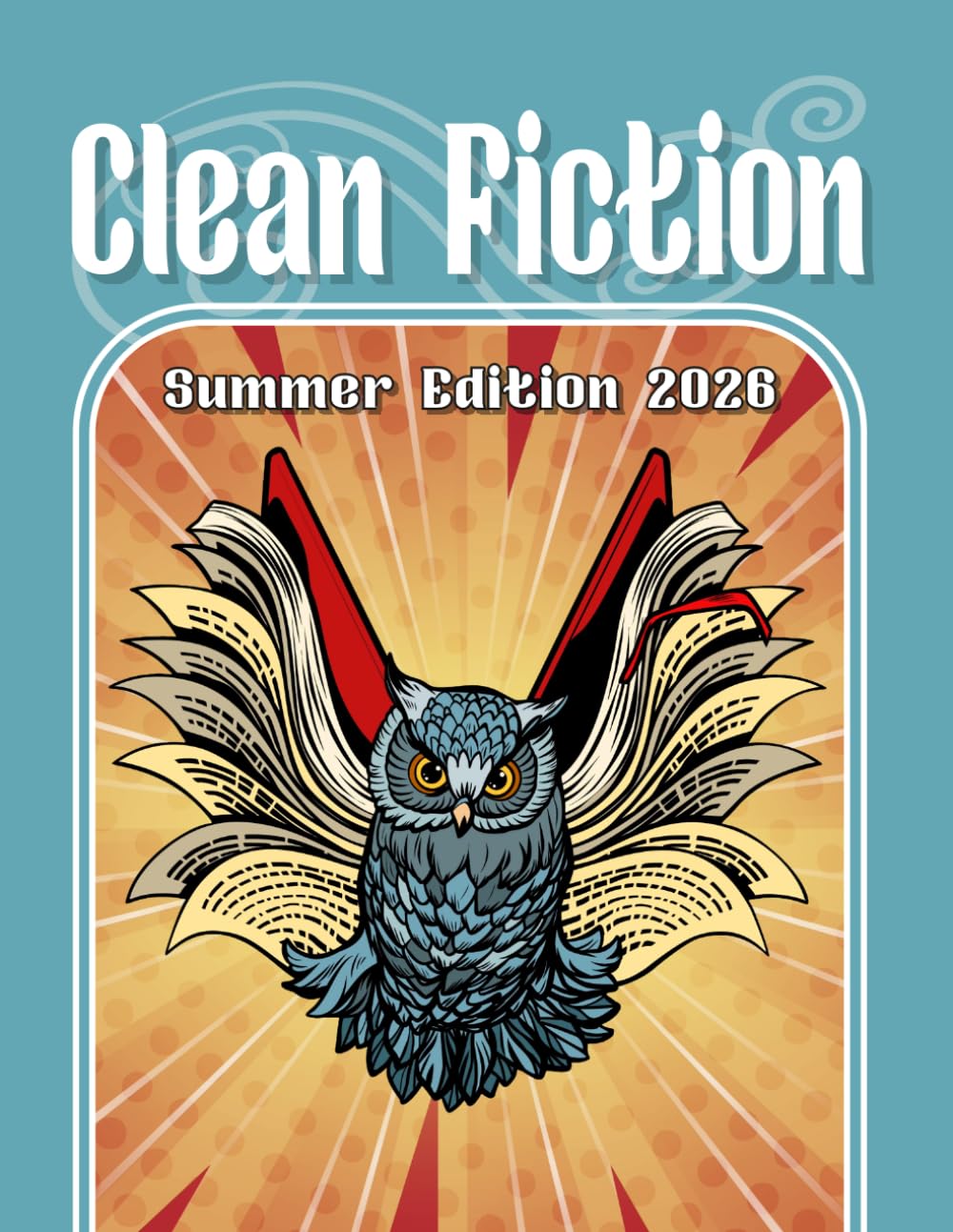 ler totalmente Clean Fiction: Summer Edition 2026 (Clean Fiction Magazine)