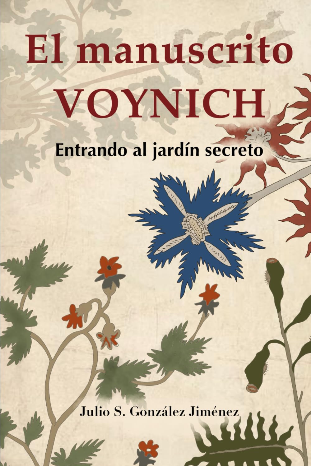 ler totalmente El Manuscrito Voynich: Entrando al Jardín Secreto: Memoria y Ritmo en el Código Herbal (Spanish Edition)