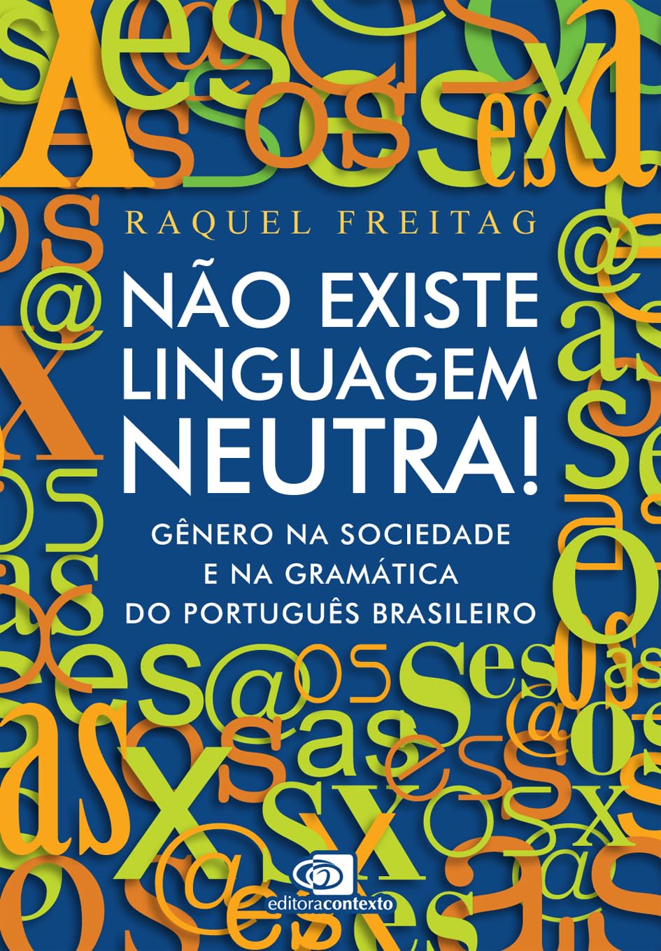ler totalmente Não existe linguagem neutra!: gênero na sociedade e na gramática do português brasileiro