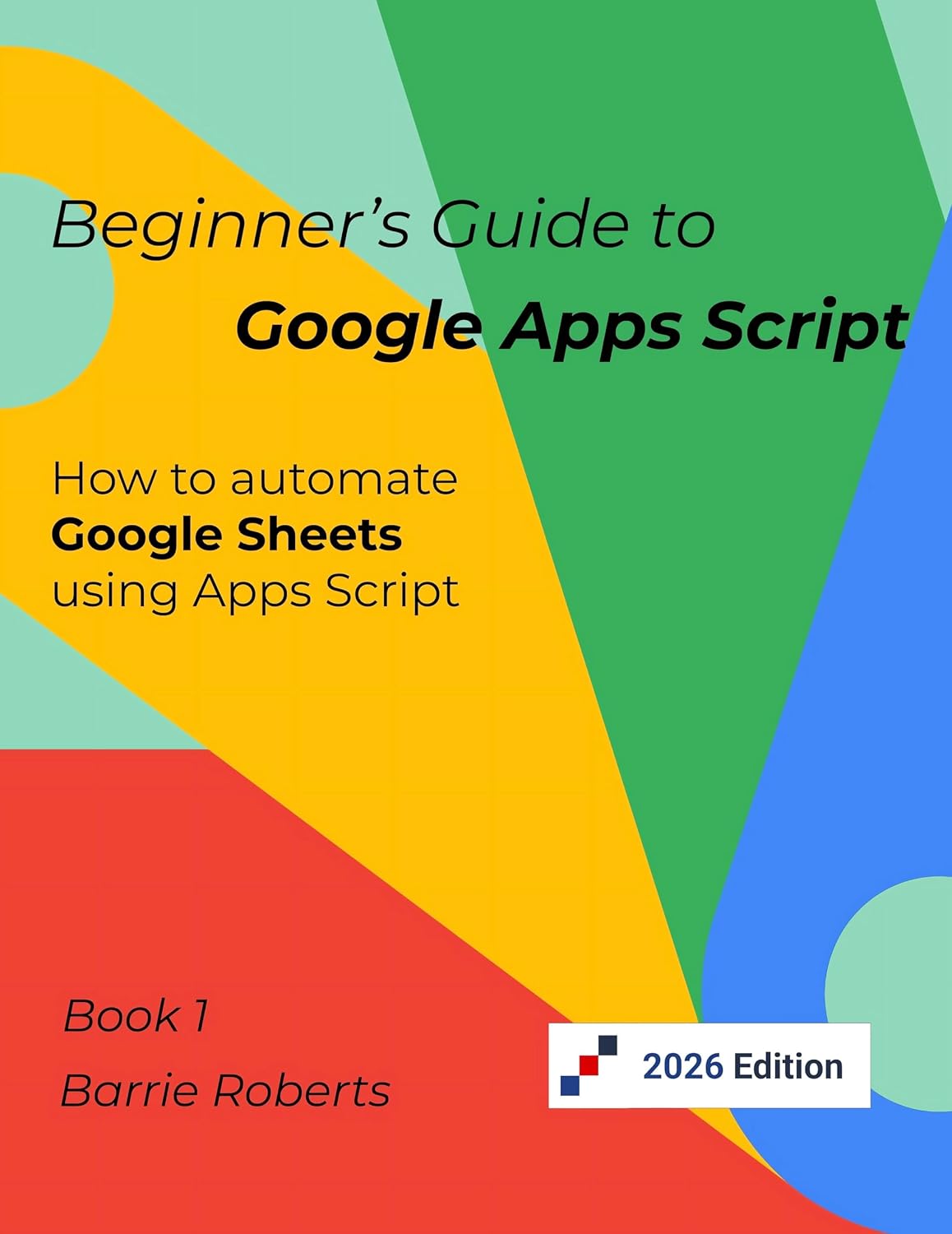 ler totalmente Beginner's Guide to Google Apps Script 1 - Sheets (Step-by-step guides to Google Apps Script) (English Edition)