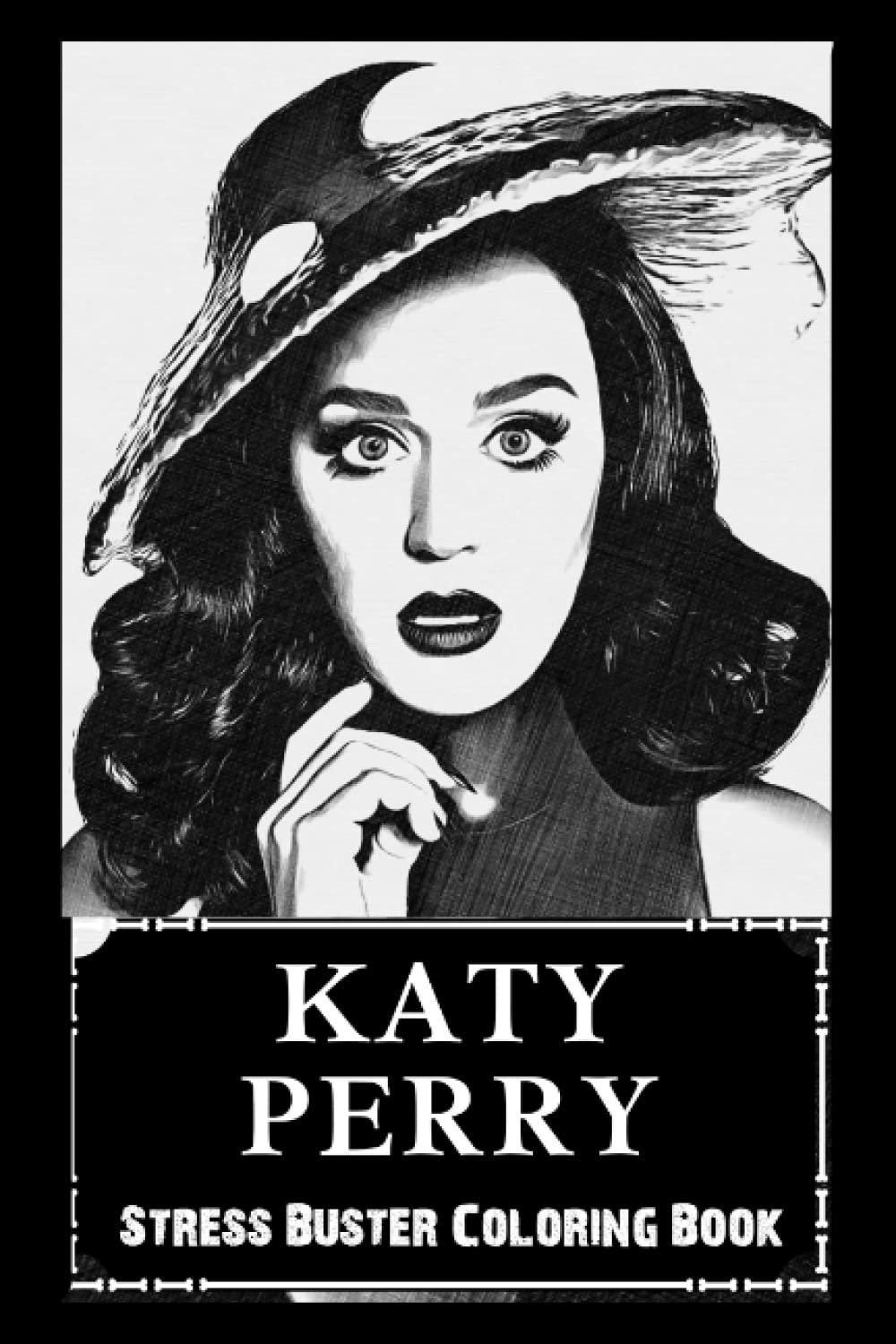 Stress Buster Coloring Book: Katy Perry, Say Goodbye to Stress and Boredom, Relax + Chill and Avoid Burnout ( Start Living a Joyful New Life ) baixar o livro de graça