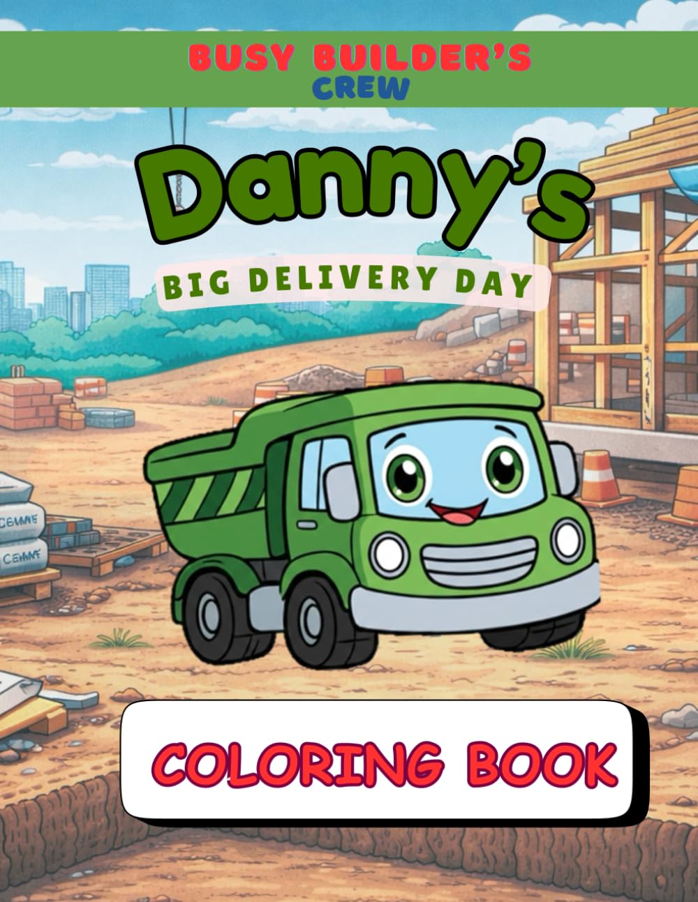 capítulo por capítulo baixar Danny’s Big Delivery Day: Construction Vehicle Coloring book for boys and girls age 4-8 years | Dump Truck, Digger, Excavator, Crane, Bulldozer (Busy... Construction Vehicle Coloring Book for Kids)
