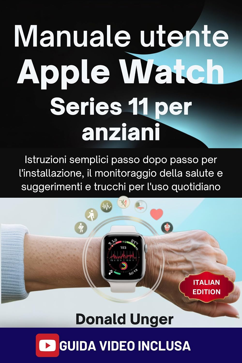 Manuale utente Apple Watch Series 11 per anziani: Istruzioni semplici passo dopo passo per l'installazione, il monitoraggio della salute e suggerimenti e trucchi per l'uso quotidiano (Italian Edition) baixar livro de graça