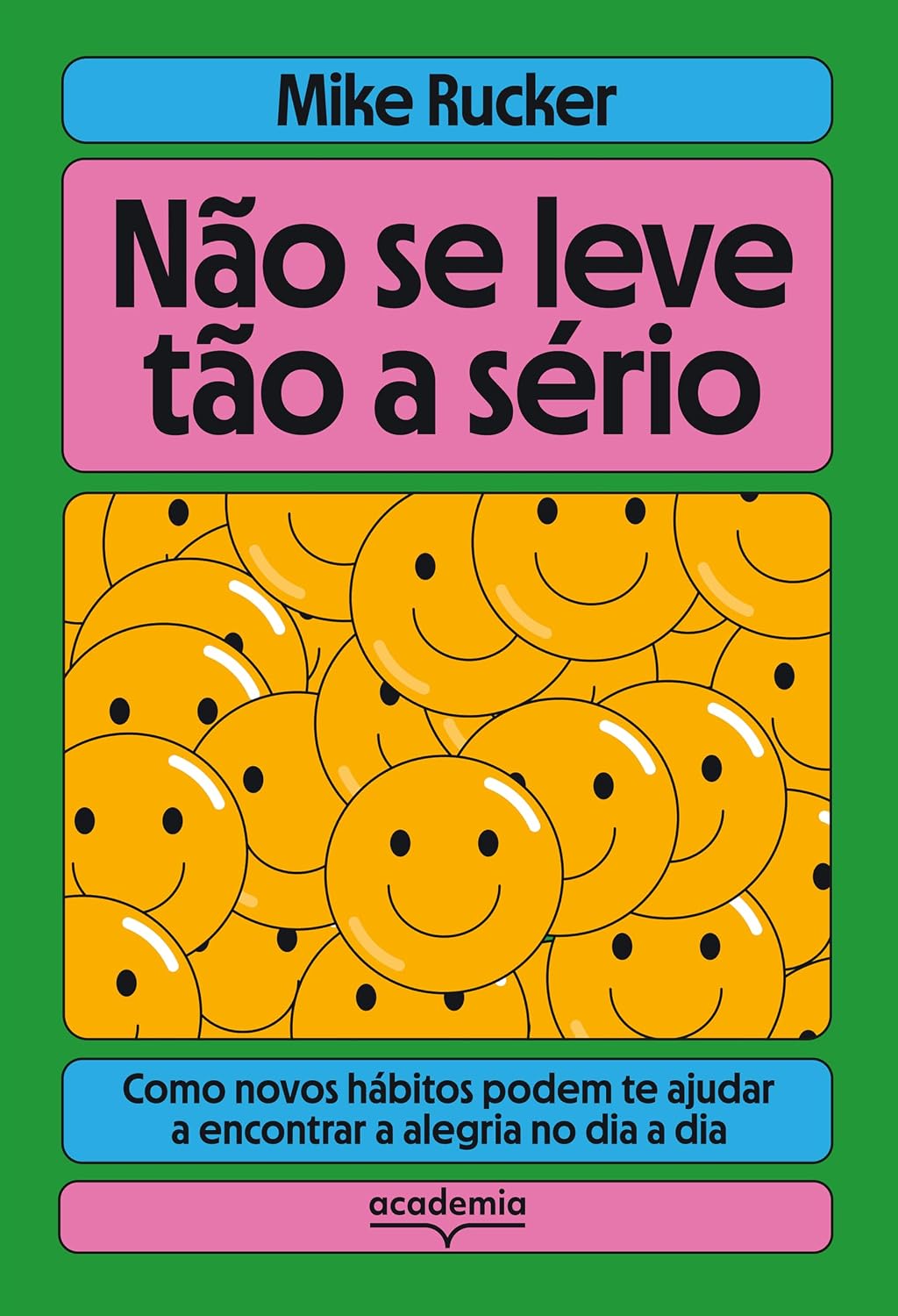 ler totalmente Não se leve tão a sério: Como novos hábitos podem te ajudar a encontrar a alegria no dia a dia | RIR DE SI MESMO PODE SER O PRIMEIRO PASSO PARA VIVER MELHOR. COMECE COM NÃO SE LEVE TÃO A SÉRIO.