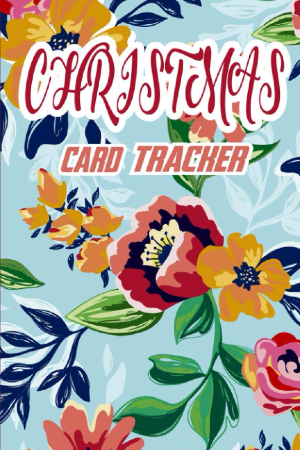Christmas Card Tracker: Christmas Floral Card List Tracker for Holiday Christmas Cards You Send and Receive, Christmas Card Record Book & Address... checklist for cards, gifts, sent, or received baixar livro de graça