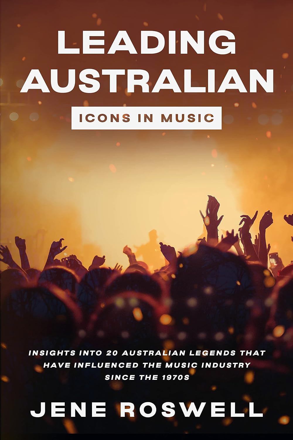 ler totalmente Leading Australian Icons in Music: Insights Into 20 Australian Legends That Have Influenced the Music Industry Since the 1970s (Leading Legends in Music) (English Edition)