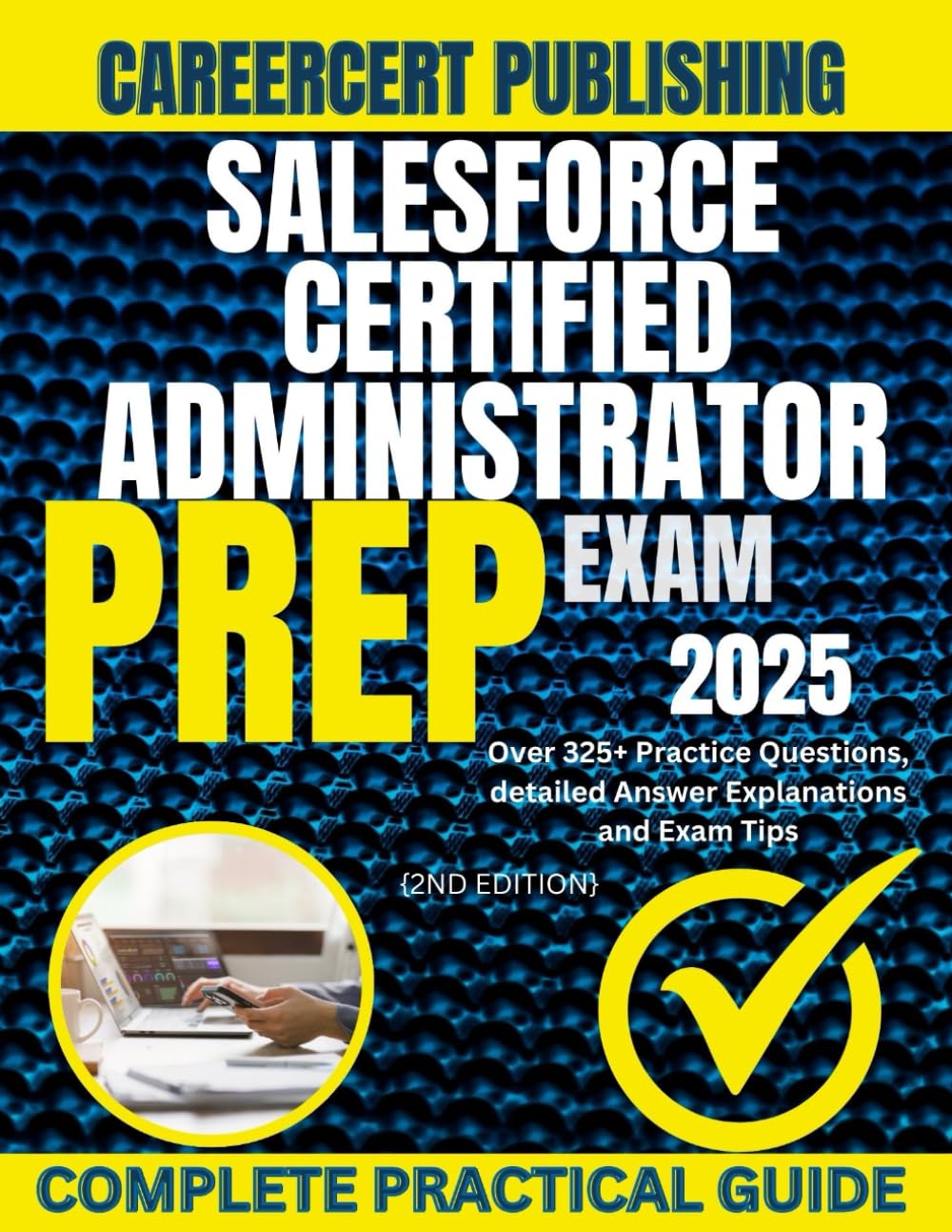 SALESFORCE CERTIFIED ADMINISTRATOR EXAM PREP 2025: Over 325+ Practice Questions, detailed Answer Explanations and Exam Tips {2ND EDITION} baixar livro de graça