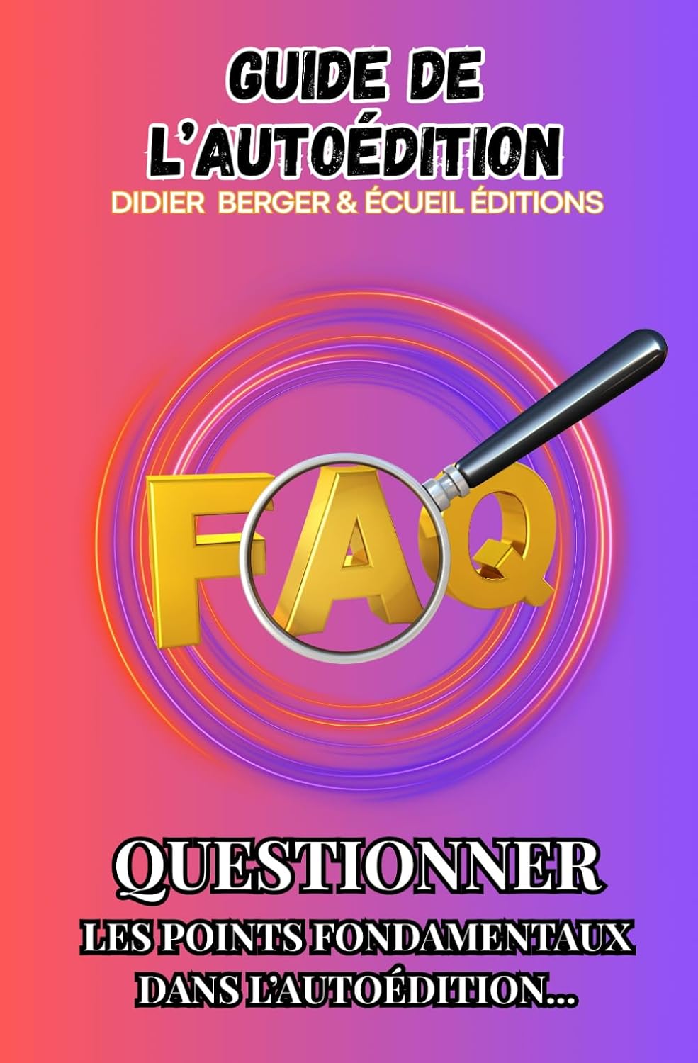 Guide d'autoédition #2: Questionner Les Points Fondamentaux Dans l'Autoédition... baixar o livro de graça