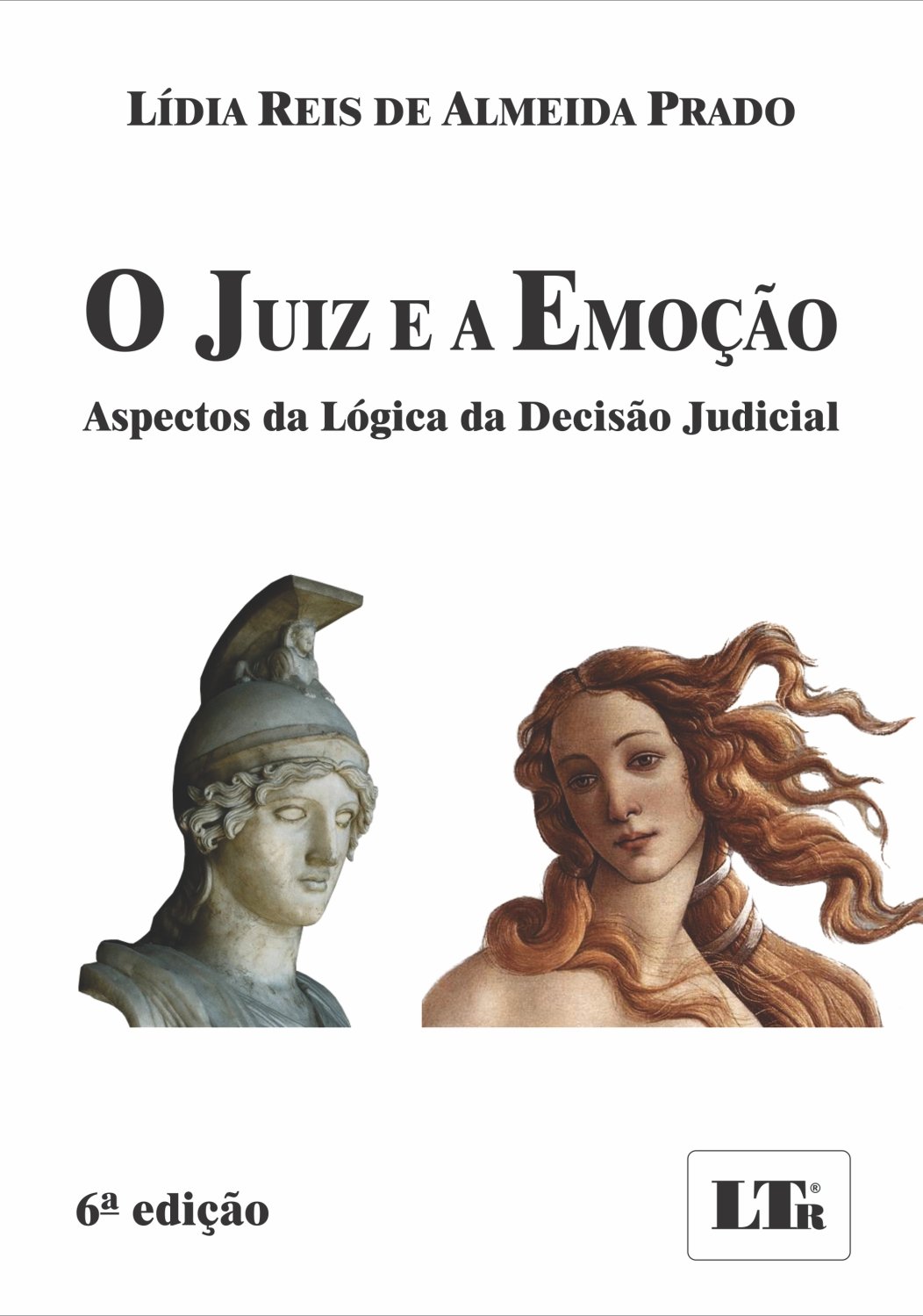 O Juiz E A Emoção: Aspectos Da Lógica Da Decisão Judicial