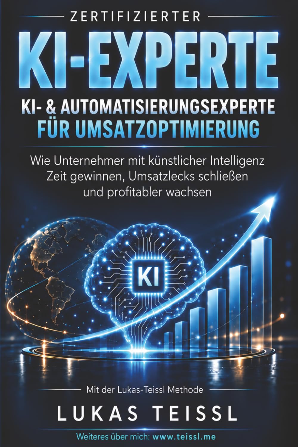 ler totalmente Zertifizierter KI- & Automatisierungsexperte für Umsatzoptimierung: Wie Unternehmer mit künstlicher Intelligenz Zeit gewinnen, Umsatzlecks schließen und profitabler wachsen (German Edition)