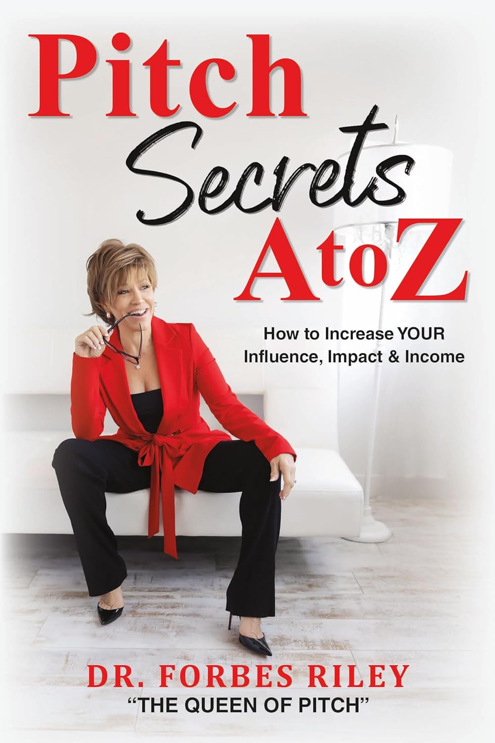 ler totalmente Pitch Secrets A to Z: How to Increase YOUR Influence, Impact, & Income (English Edition)