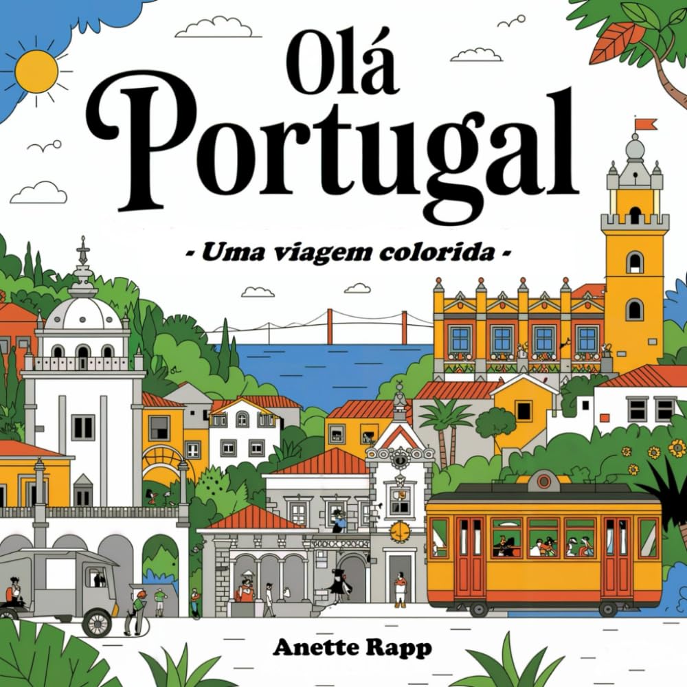 capítulo por capítulo baixar Olá Portugal - Uma viagem colorida: Um livro de colorir criativo para todos que amam Portugal – para sonhar, relaxar e descobrir. (Portuguese Edition)