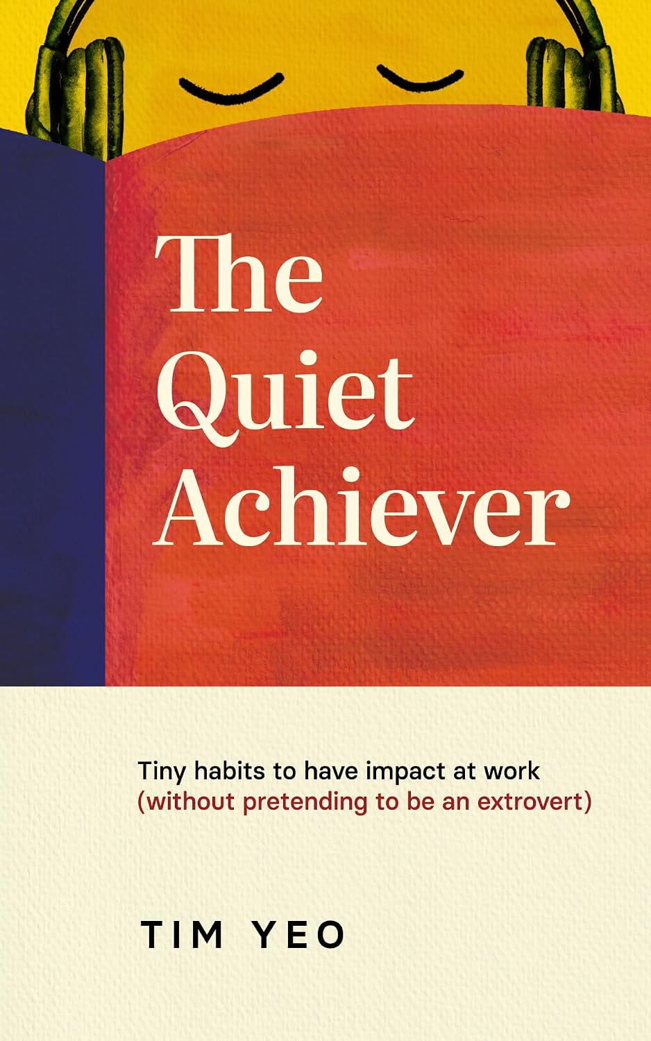 The Quiet Achiever: Tiny habits to have impact at work (without pretending to be an extrovert) (English Edition) baixar livro de graça