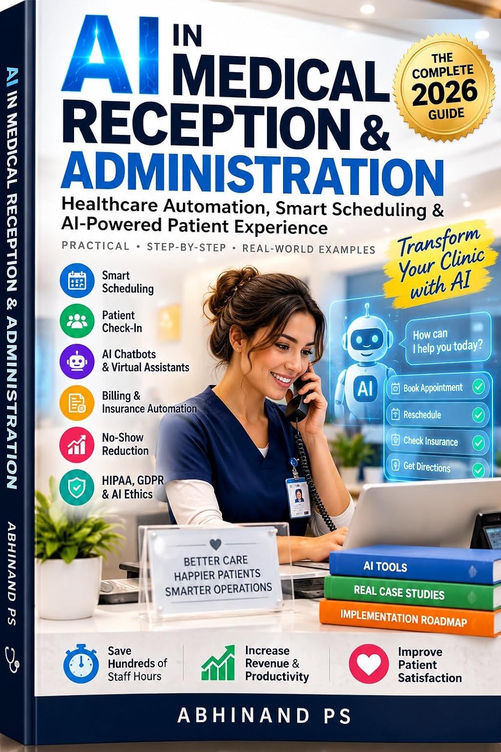 ler totalmente AI in Medical Reception & Administration: The Complete 2026 Guide to Healthcare Automation, Smart Scheduling & AI-Powered Patient Experience (English Edition)