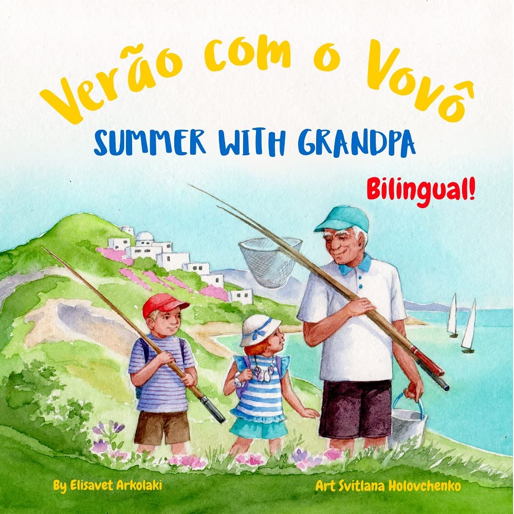 Summer with Grandpa - Verão com o Vovô: A Brazilian Portuguese - English bilingual children's book (Portuguese Bilingual Books - Fostering Creativity in... and Brazilian Portuguese editions)) baixar livro de graça
