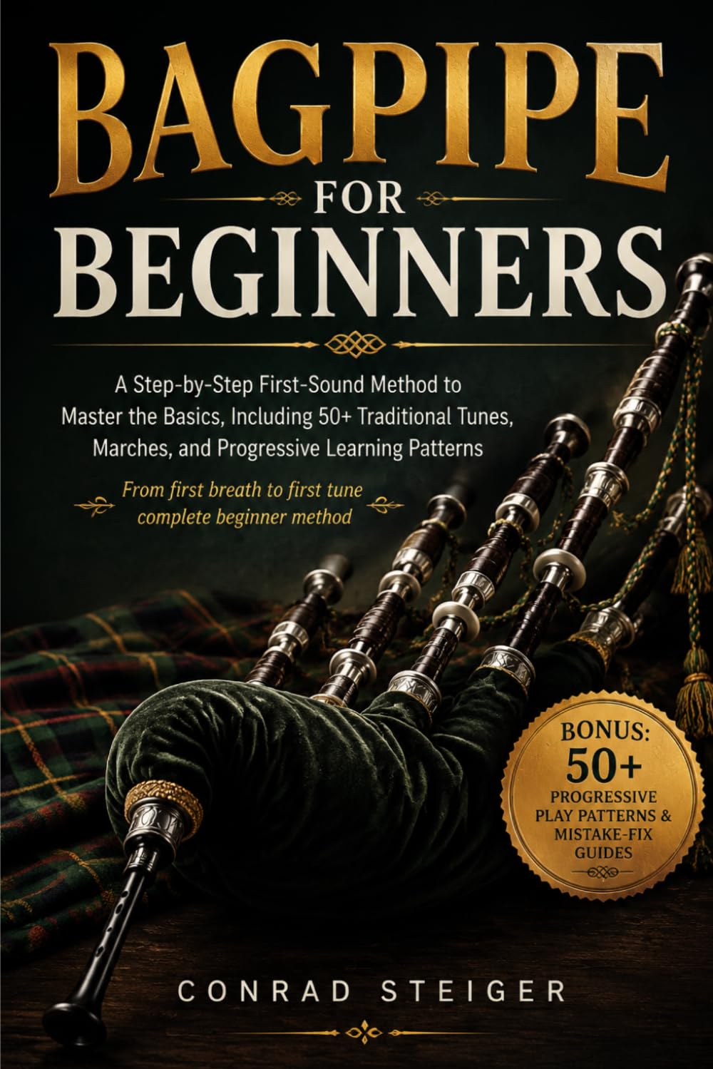 capítulo por capítulo baixar Bagpipe for Beginners: A Step by Step First Sound Method to Master the Basics, Including 50+ Traditional Tunes, Marches, and Progressive Learning Patterns