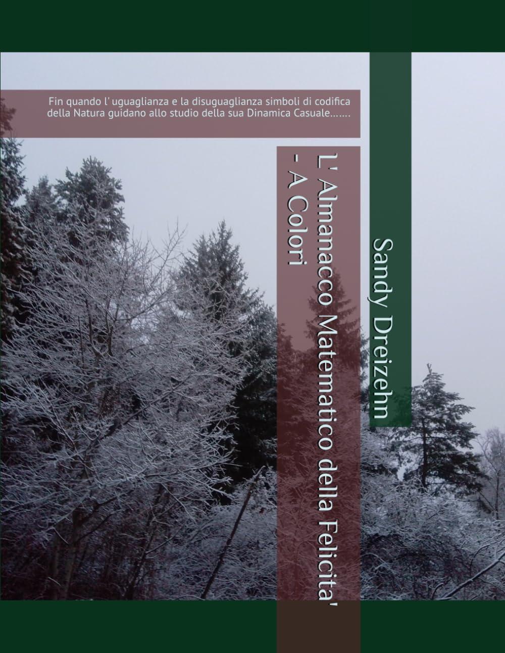 capítulo por capítulo baixar L' Almanacco Matematico della Felicita' - A Colori: Fin quando l'Uguaglianza e la Disuguaglianza in termini di codifica della Natura guida allo... Casuale (WeissMull) (Italian Edition)