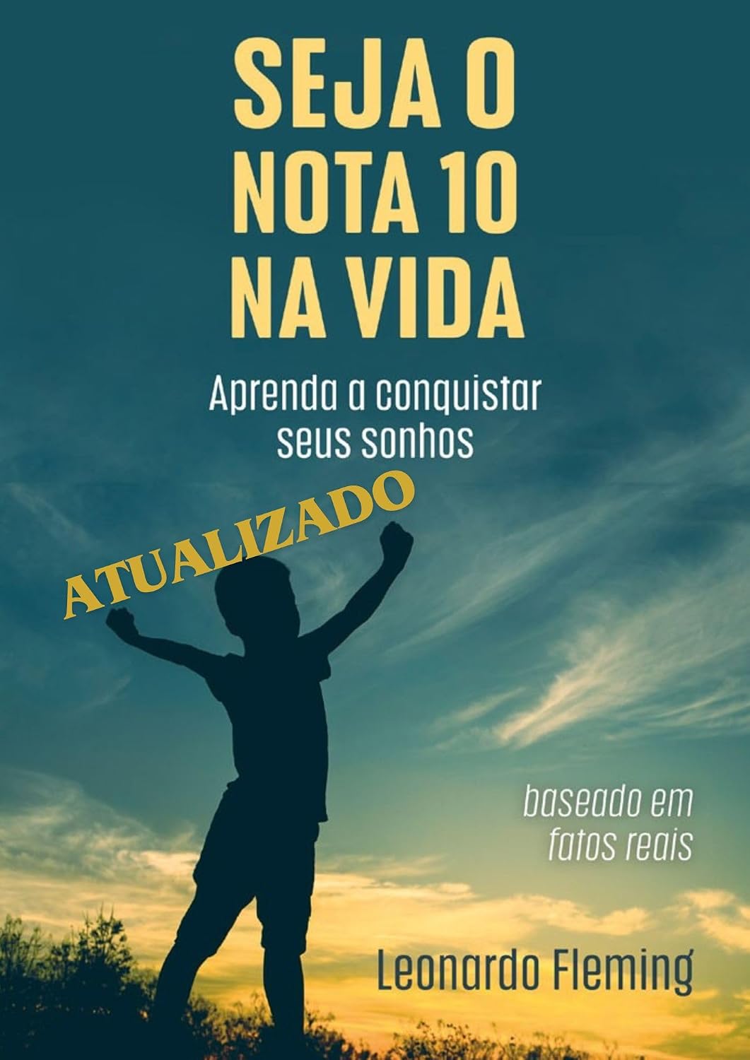 SEJA O NOTA 10 NA VIDA: APRENDA A CONQUISTAR SEUS SONHOS baixar livro de graça