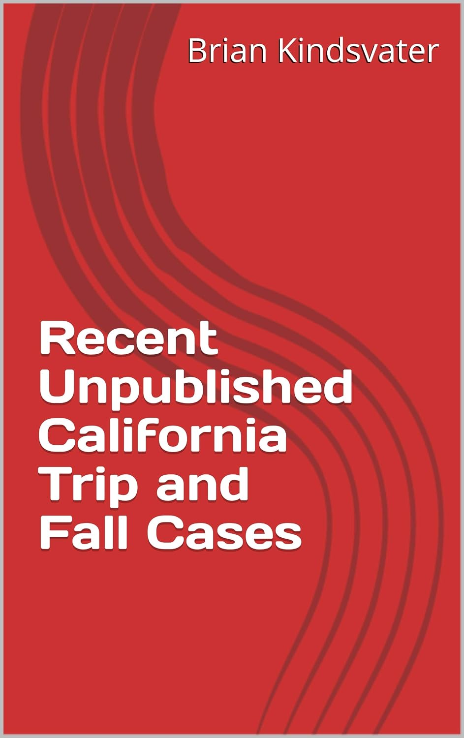 Recent Unpublished California Trip and Fall Cases (English Edition) baixar livro de graça