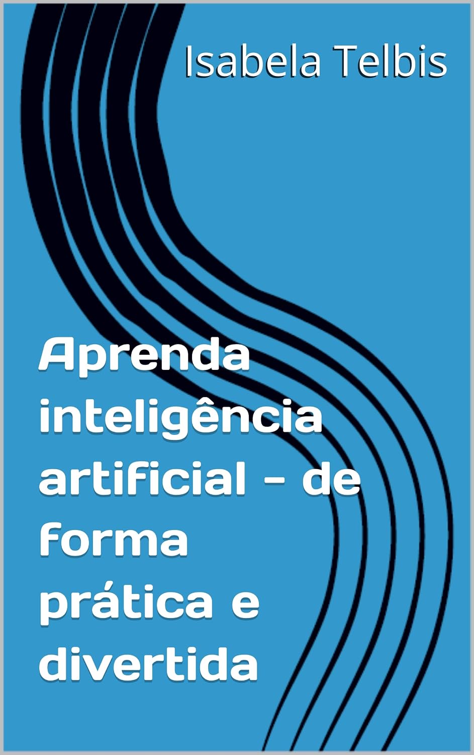 capítulo por capítulo baixar Aprenda inteligência artificial - de forma prática e divertida