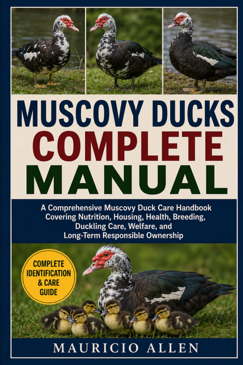 MUSCOVY DUCKS COMPLETE MANUAL: A Comprehensive Muscovy Duck Care Handbook Covering Nutrition, Housing, Health, Breeding, Duckling Care, Welfare, and Long-Term Responsible Ownership baixar livro de graça