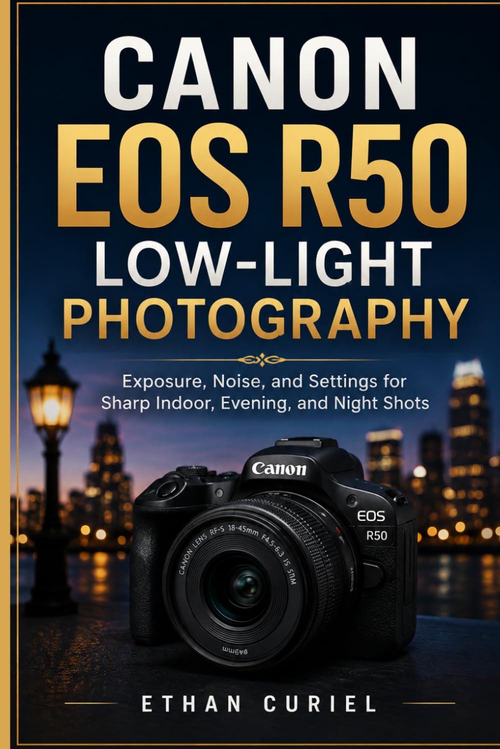 capítulo por capítulo baixar Canon EOS R50 Low-Light Photography: Exposure, Noise, and Settings for Sharp Indoor, Evening, and Night Shots